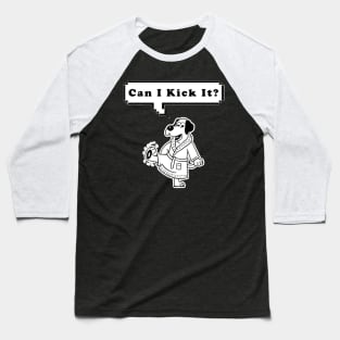 Can I Kick It ? Baseball T-Shirt